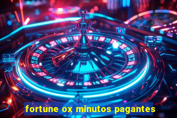 fortune ox minutos pagantes